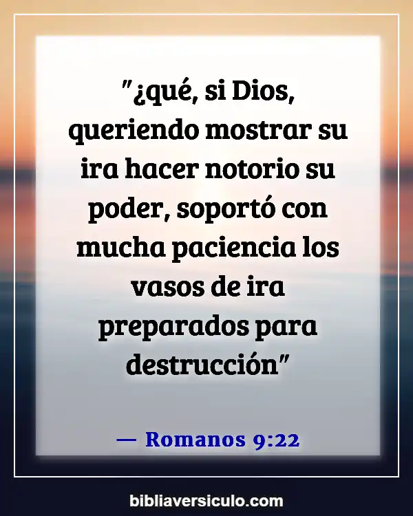 Versículos de la Biblia Sobre La ira y el juicio de Dios (Romanos 9:22)