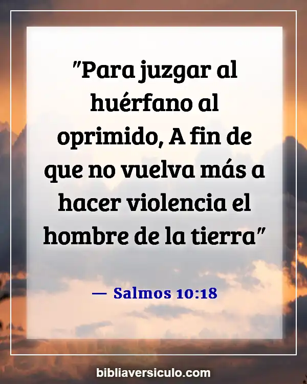 Versículos de la Biblia Sobre Ayudando a las viudas y a los huérfanos (Salmos 10:18)