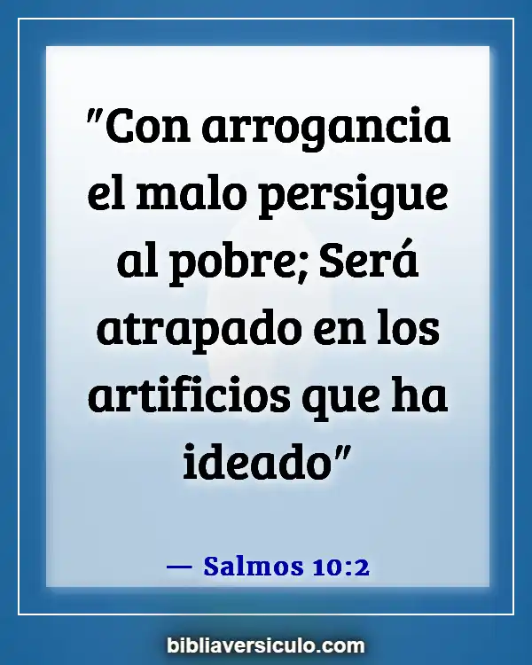 Versículos de la Biblia Sobre Arrogancia (Salmos 10:2)