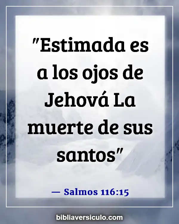 Versículos de la Biblia Sobre Seres queridos fallecidos (Salmos 116:15)