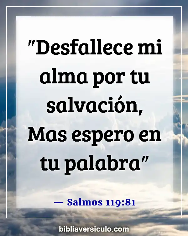 Versículos de la Biblia Sobre Esperanza (Salmos 119:81)