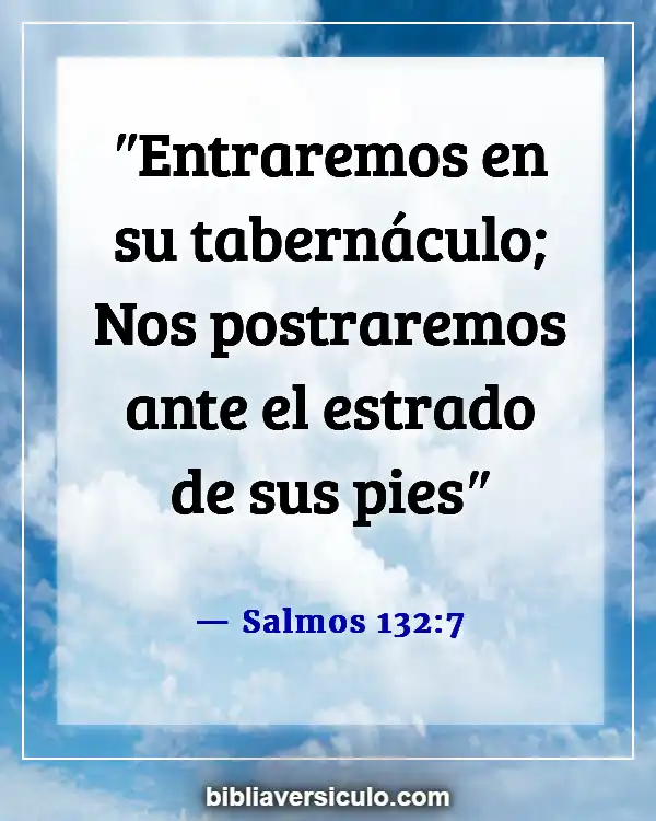 Versículos de la Biblia Sobre Pies Hermosos (Salmos 132:7)