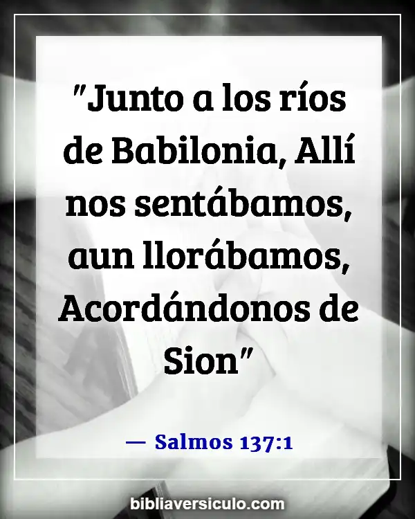 Versículos de la Biblia Sobre Babilonia (Salmos 137:1)