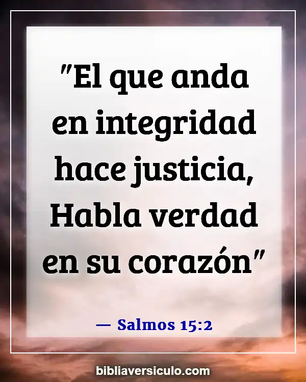Versículos de la Biblia Sobre Caminar erguido (Salmos 15:2)