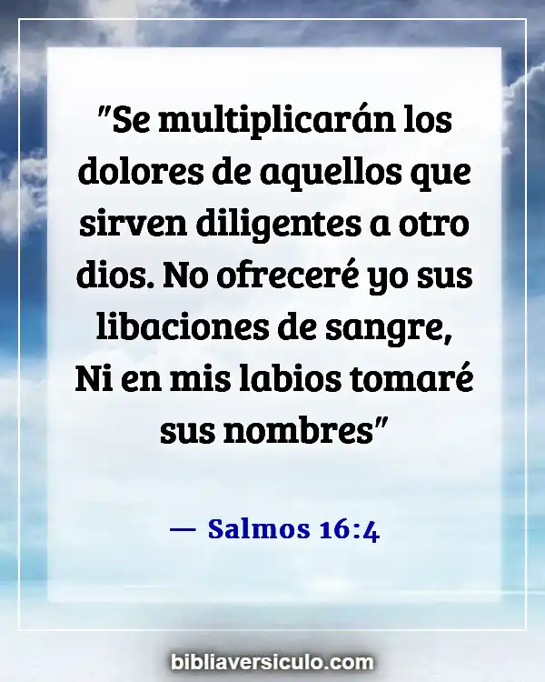 Versículos de la Biblia Sobre Idolatría (Salmos 16:4)