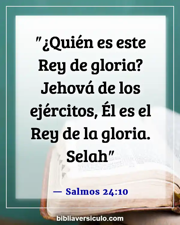 Versículos de la Biblia Sobre Adoración de alabanza (Salmos 24:10)
