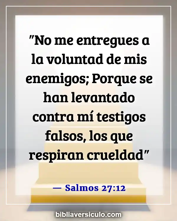 Versículos de la Biblia Sobre Dar falso testimonio (Salmos 27:12)
