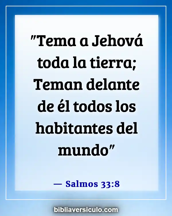 Versículos de la Biblia Sobre Miedo al señor (Salmos 33:8)