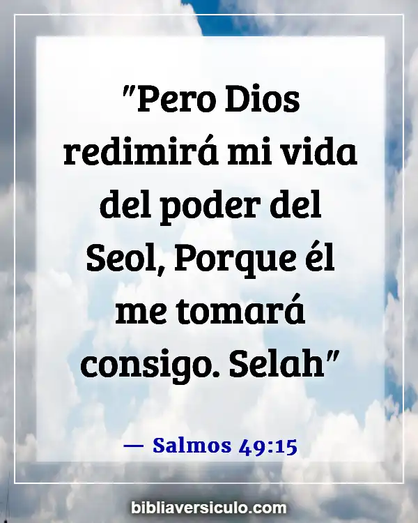 Versículos de la Biblia Sobre Resurrección y vida (Salmos 49:15)