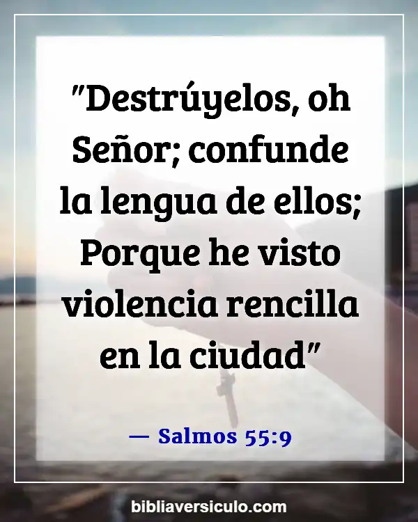 Versículos de la Biblia Sobre Observando la violencia (Salmos 55:9)