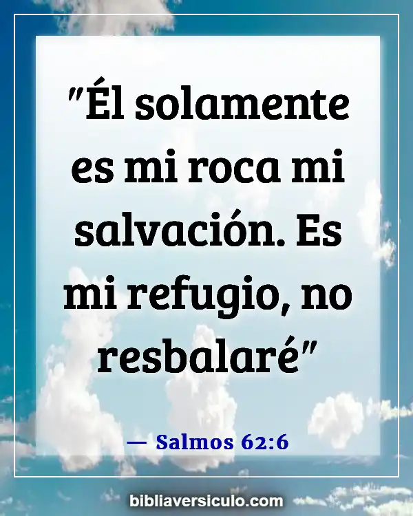 Versículos de la Biblia Sobre Roca de la salvación (Salmos 62:6)