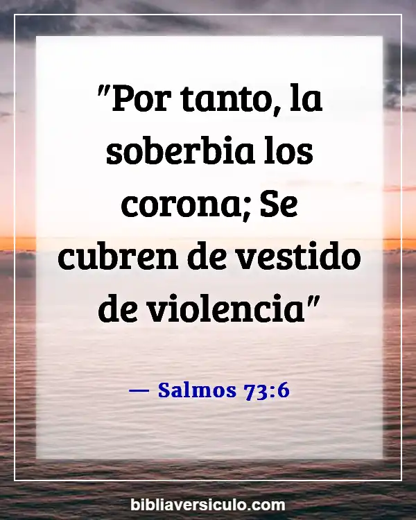 Versículos de la Biblia Sobre Observando la violencia (Salmos 73:6)