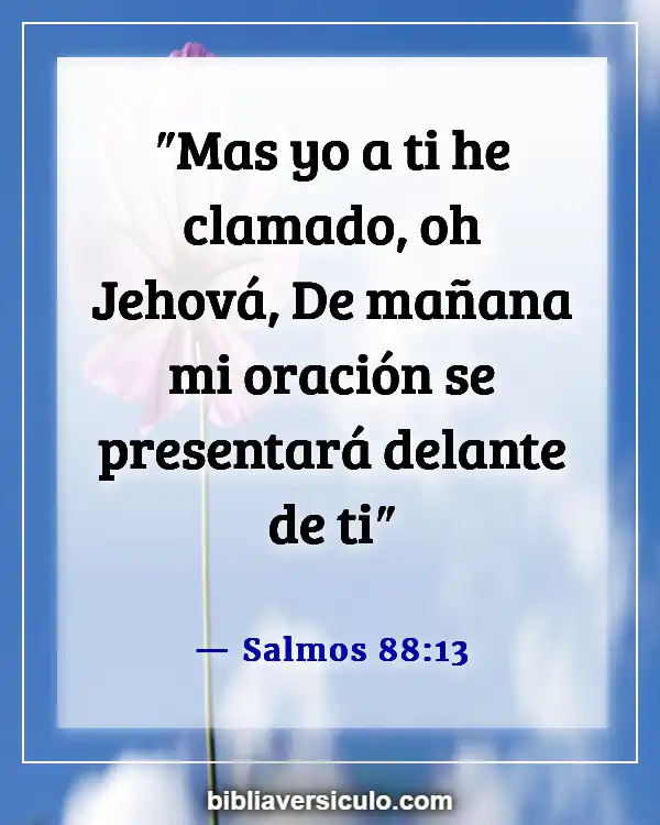 Versículos de la Biblia Sobre Mañana (Salmos 88:13)