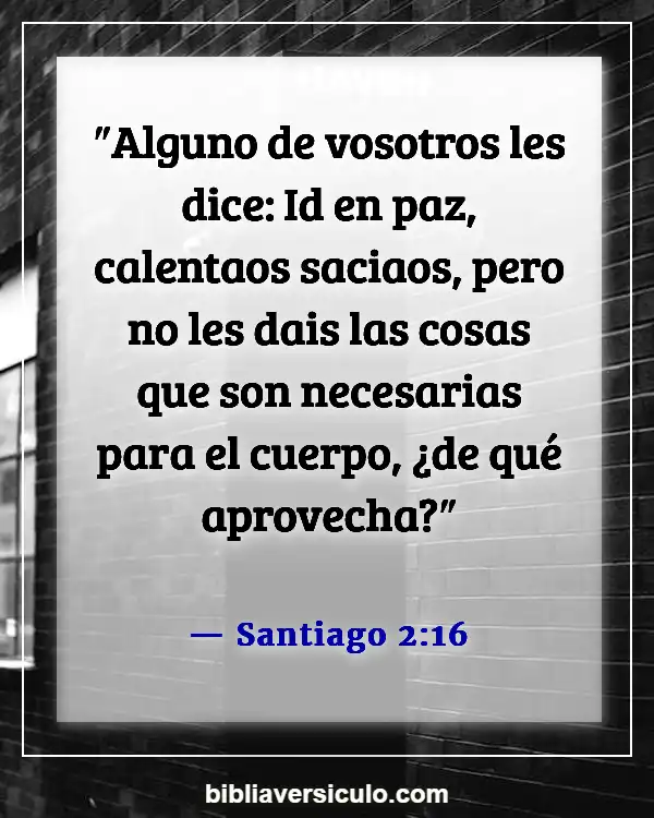 Versículos de la Biblia Sobre Pobres y sin hogar (Santiago 2:16)