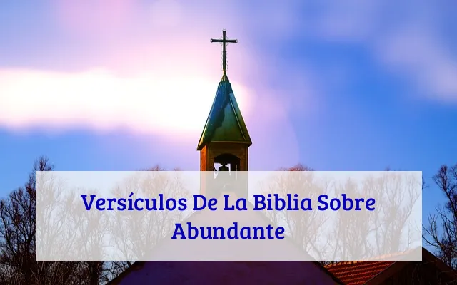 Versículos De La Biblia Sobre Abundante