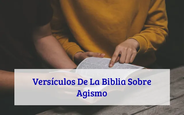 Versículos De La Biblia Sobre Agismo