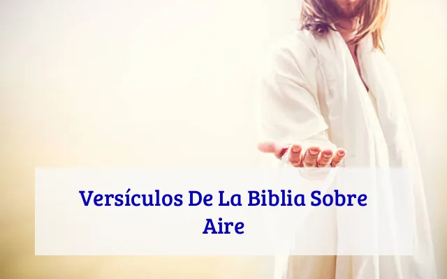 Versículos De La Biblia Sobre Aire