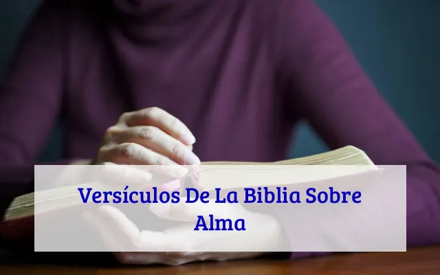 Versículos De La Biblia Sobre Alma