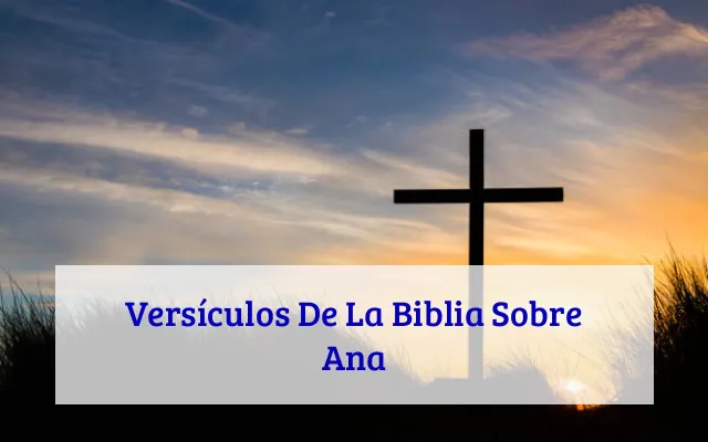 Versículos De La Biblia Sobre Ana