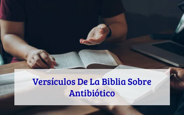 Versículos De La Biblia Sobre Antibiótico