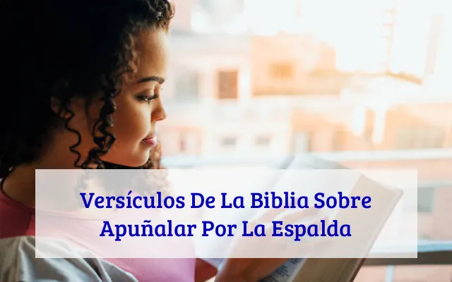 Versículos De La Biblia Sobre Apuñalar Por La Espalda