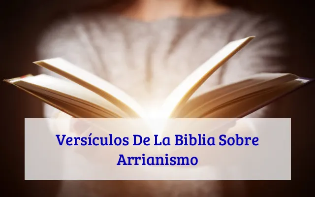Versículos De La Biblia Sobre Arrianismo