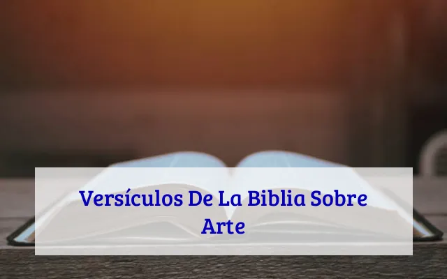 Versículos De La Biblia Sobre Arte