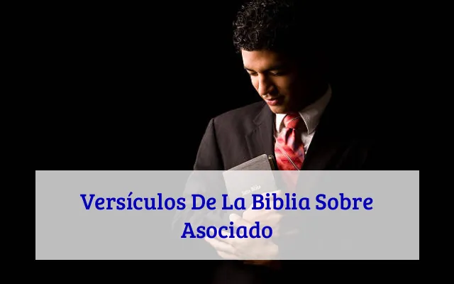 Versículos De La Biblia Sobre Asociado