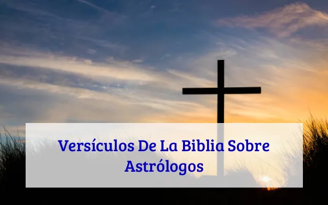 Versículos De La Biblia Sobre Astrólogos
