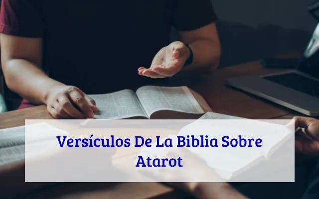 Versículos De La Biblia Sobre Atarot
