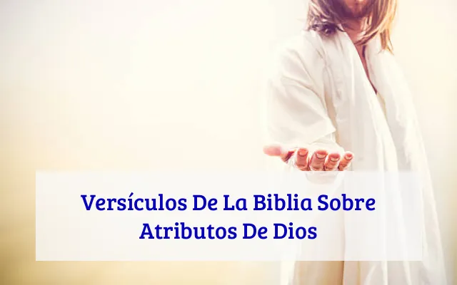 Versículos De La Biblia Sobre Atributos De Dios