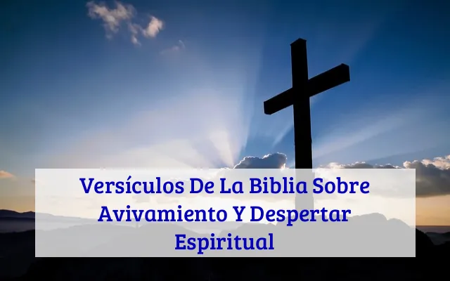 Versículos De La Biblia Sobre Avivamiento Y Despertar Espiritual