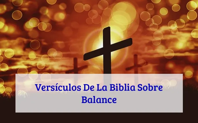 Versículos De La Biblia Sobre Balance
