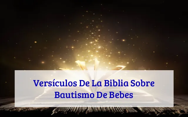 Versículos De La Biblia Sobre Bautismo De Bebes