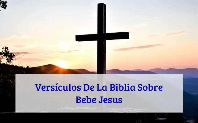 Versículos De La Biblia Sobre Bebe Jesus