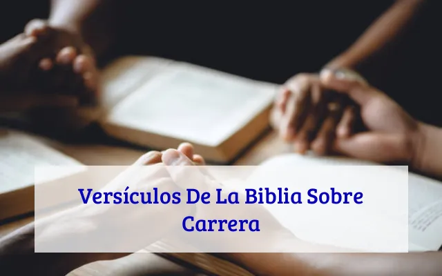 Versículos De La Biblia Sobre Carrera