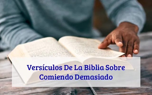Versículos De La Biblia Sobre Comiendo Demasiado