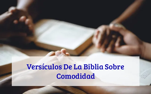Versículos De La Biblia Sobre Comodidad