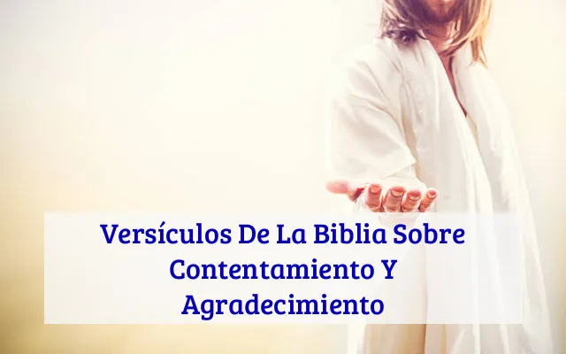 Versículos De La Biblia Sobre Contentamiento Y Agradecimiento