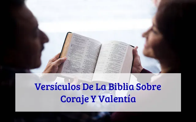 Versículos De La Biblia Sobre Coraje Y Valentía