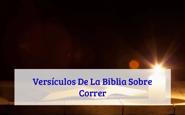 Versículos De La Biblia Sobre Correr