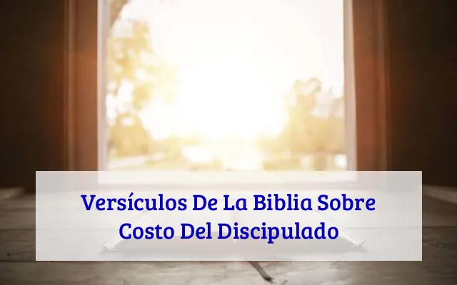 Versículos De La Biblia Sobre Costo Del Discipulado