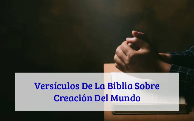Versículos De La Biblia Sobre Creación Del Mundo