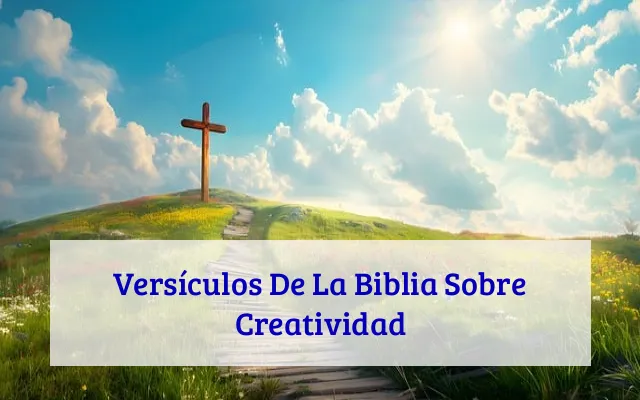 Versículos De La Biblia Sobre Creatividad