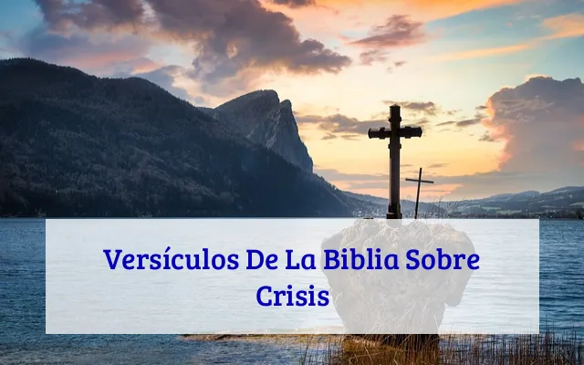 Versículos De La Biblia Sobre Crisis