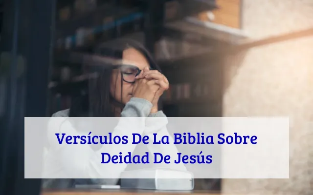 Versículos De La Biblia Sobre Deidad De Jesús