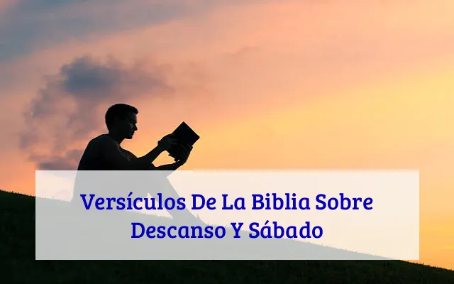 Versículos De La Biblia Sobre Descanso Y Sábado