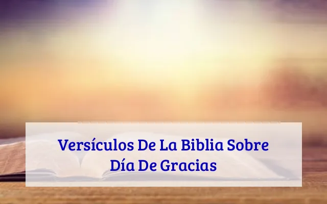 Versículos De La Biblia Sobre Día De Gracias