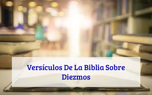 Versículos De La Biblia Sobre Diezmos
