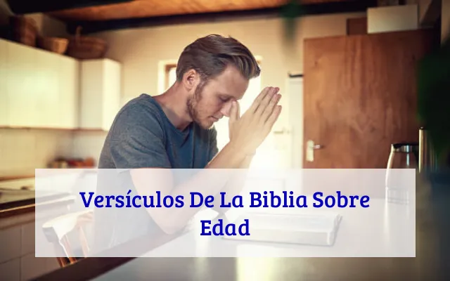 Versículos De La Biblia Sobre Edad